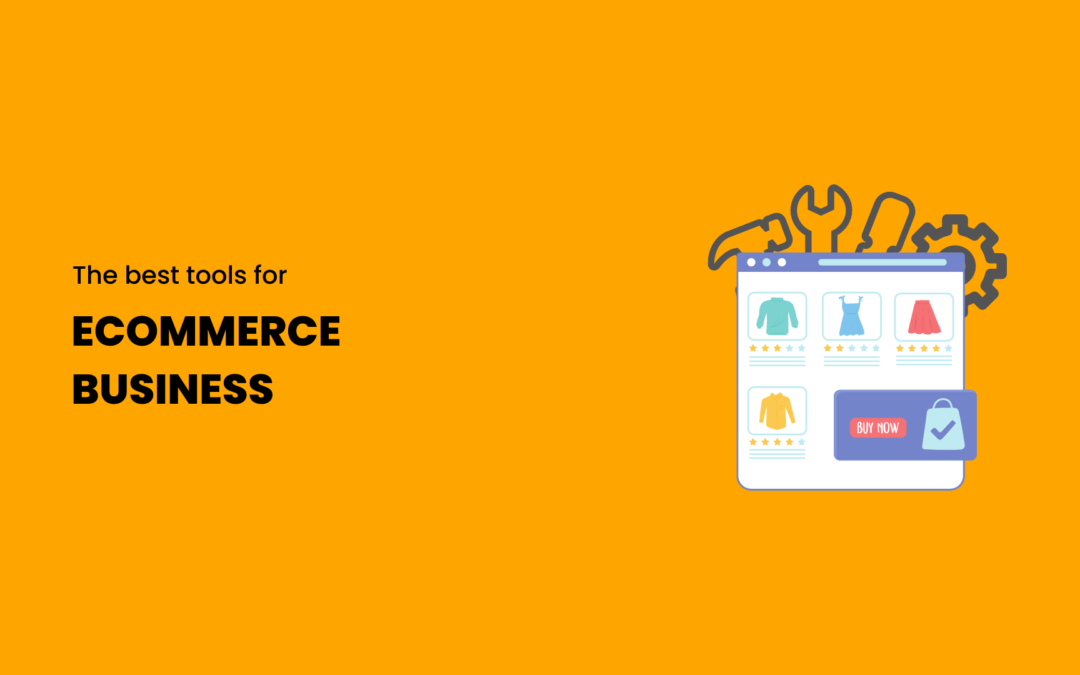 The Best E-Commerce Tools for Every Business