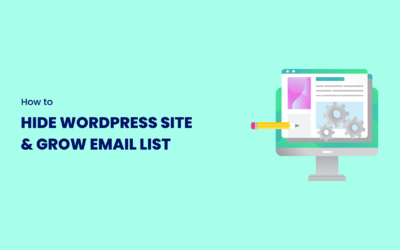 How to Hide a WordPress Site Until It’s Ready (and Still Grow Your List!)