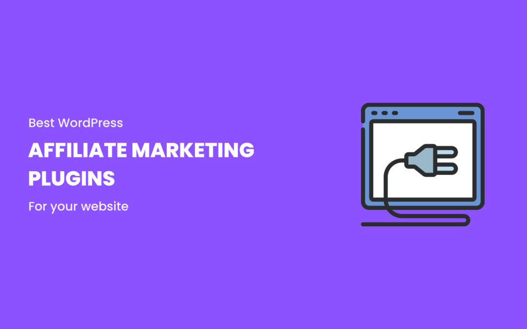 The Best WordPress Plugins for Affiliate Marketers