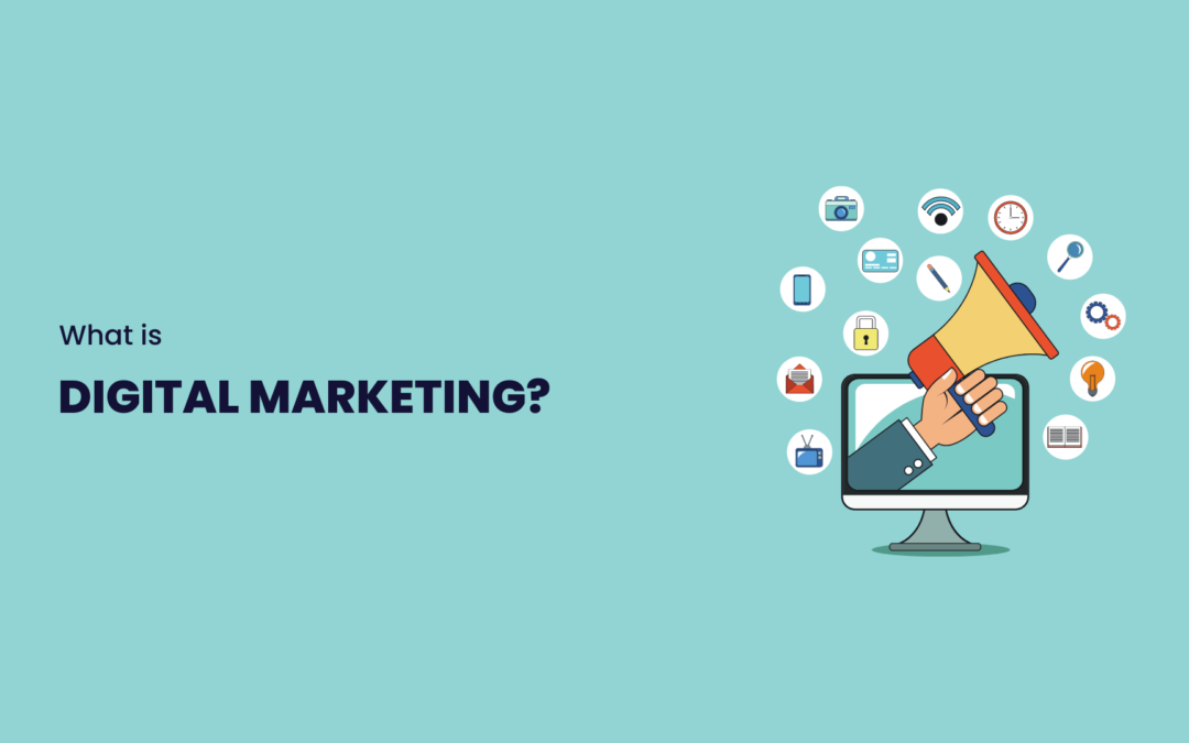 What is Digital Marketing?