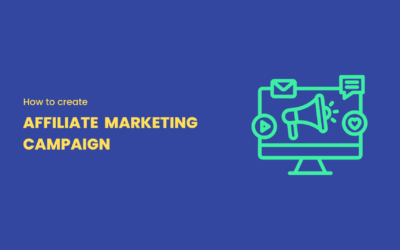 How to Create an Affiliate Marketing Campaign