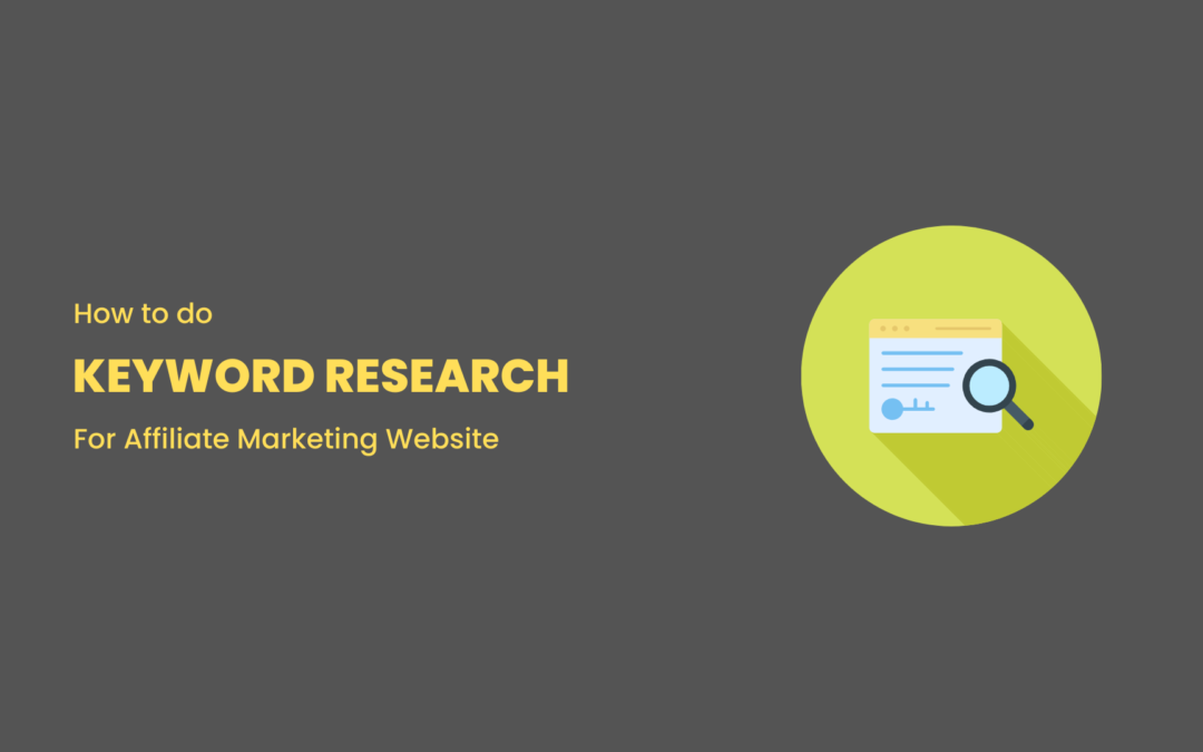 How to Do Keyword Research for Affiliate Marketing Website