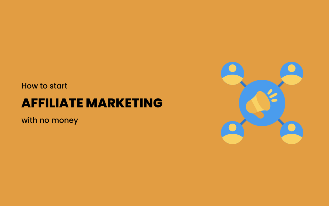 How to start affiliate marketing with no money