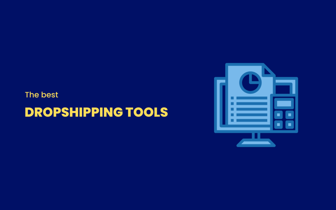 The 11 Best Dropshipping Tools